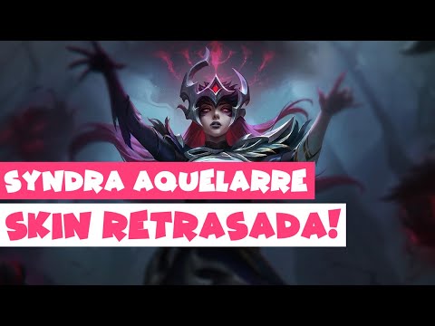 ¿Retrasada la Skin de Syndra Aquelarre?