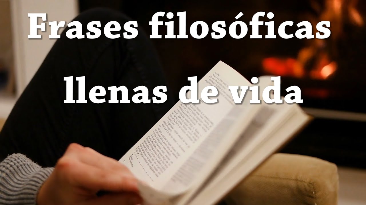 Frases filosóficas llenas de vida