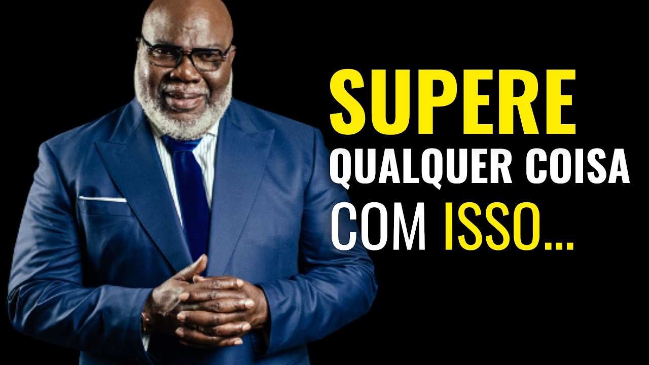 Aprenda a superar obstáculos | T.D. Jakes