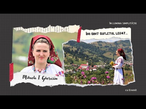 Mihaela Todica Gherasim- Îmi simt sufletul legat