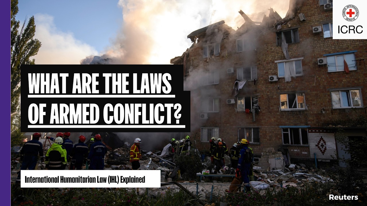 What are the Laws of Armed Conflict? International Humanitarian Law (IHL) Explained