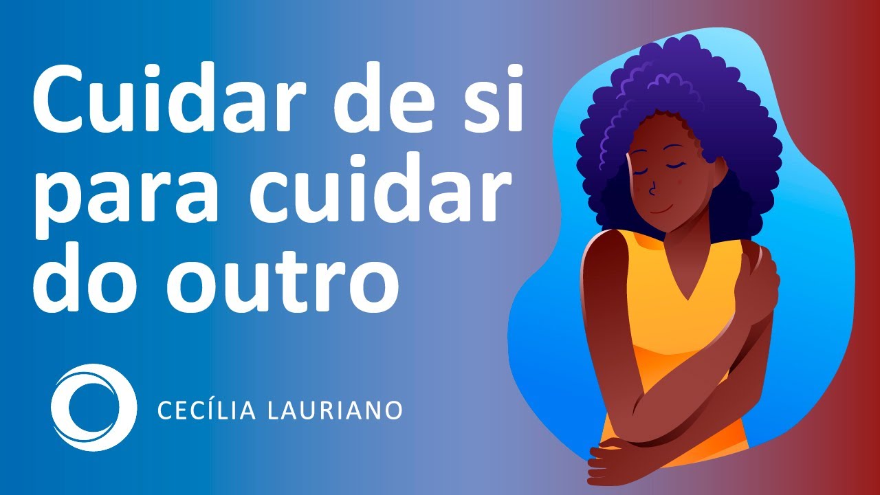 Cuidar de si para cuidar do outro