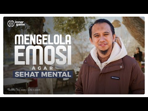 3 Kesalahan Mengelola Emosi❗️ Inilah Kunci Sehat Mental | Sonny Abi Kim | Inner Game #38