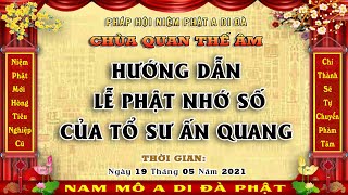 CHÙA QUAN THẾ ÂM Hướng Dẫn Lễ Phật Nhớ Số Của TỔ SƯ ẤN QUANG 