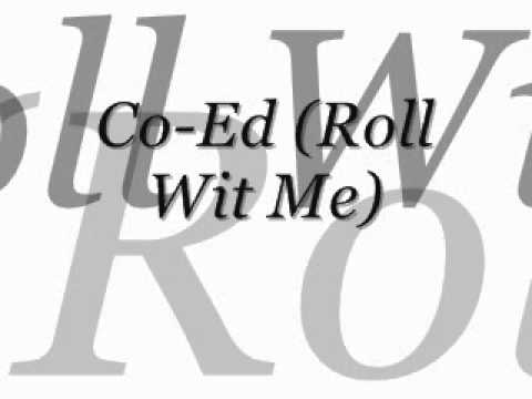 Co-Ed (Roll Wit Me)