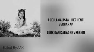 Download lagu Aqeela Calista - BERHENTI BERHARAP (Lirik Dan Karaoke Version) mp3