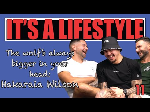 Hakaraia Wilson: The wolf's always bigger in your head | It's a Lifestyle #11