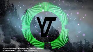 Breathe Carolina & Dropgun - Sweet Dreams (Extended Mix) (feat. Kaleena Zanders)