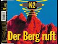 K2 Der Berg Ruft Original Club Mix