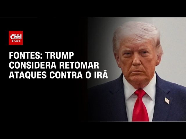 Trump considera mais seriamente retomar ataques contra o Irã, dizem fontes | CNN NOVO DIA