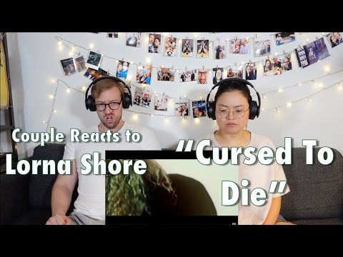 Couple Reacts to Lorna Shore "Cursed To Die" MV
