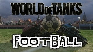 World of Tanks || FOOTBALL!