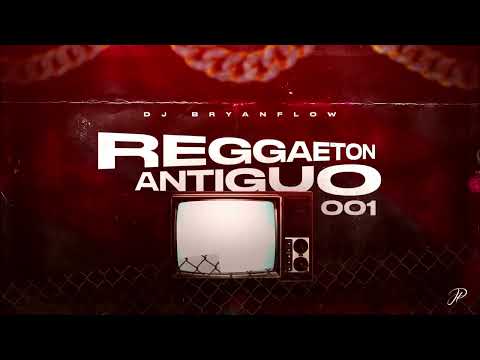 REGGAETON ANTIGUO - DJ Bryanflow (Old School Mix 2023)