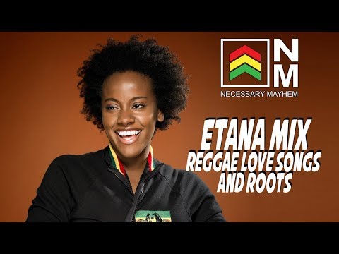 ETANA - REGGAE Lovers Rock, Roots Mixtape -Reggae Mix 2019 - NM