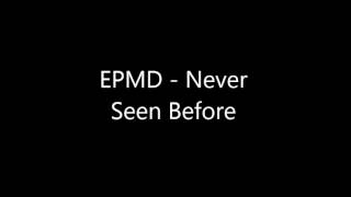 EPMD - Never Seen Before (Original)