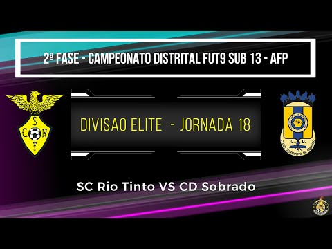 Campeonato Distrital AFP - SUB13 FUT9 - 18ª Jornada Divisão Elite (SC Rio Tinto 3 VS 0 CD Sobrado)