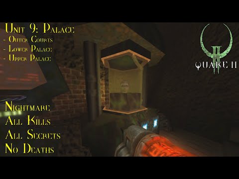Quake II (2023 Remaster) | Nightmare, 100% | Unit 9: Palace