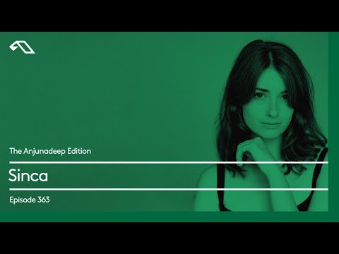 The Anjunadeep Edition 363 with Sinca