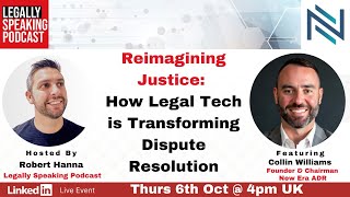 Reimagining Justice: How Legal Tech is Transforming Dispute Resolution - Collin Williams