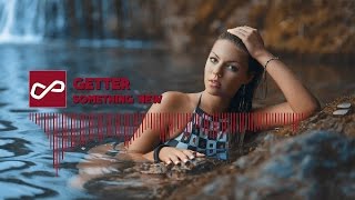 Getter - Something New | [Infinite Music]