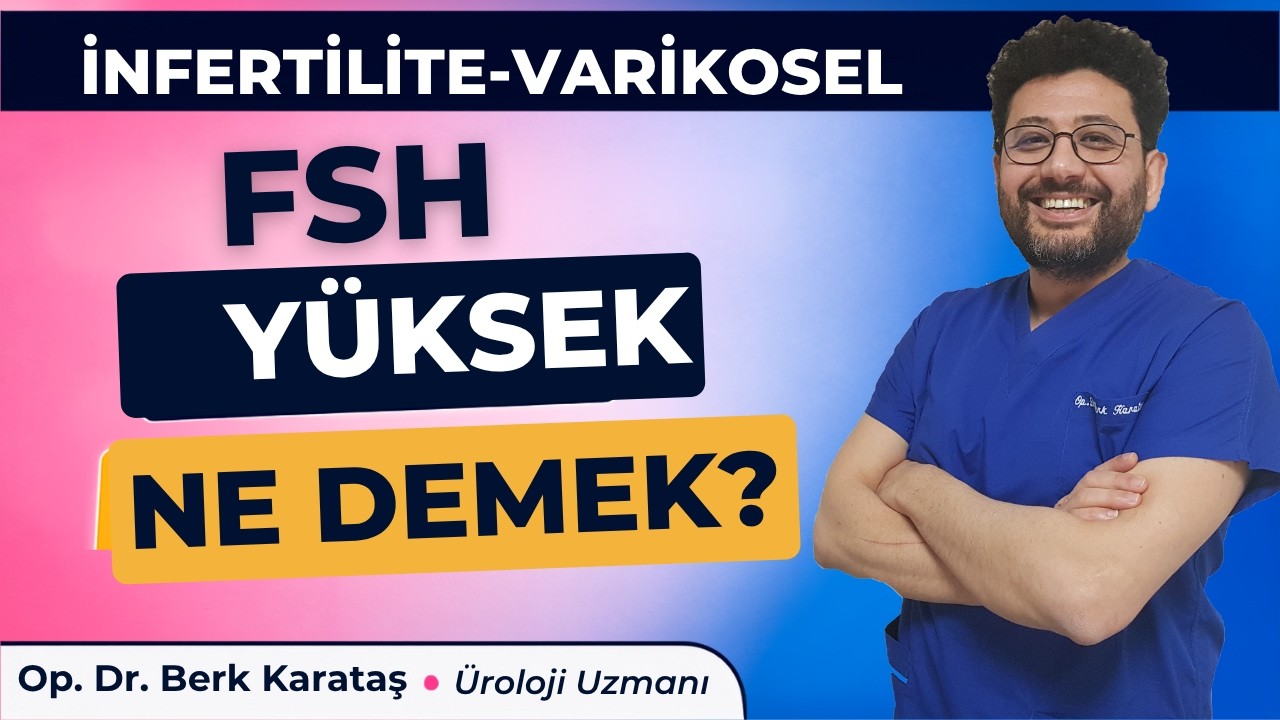 FSH Neden Yükselir? Erkeklerde Yüksek FSH Ne Anlama Gelir?