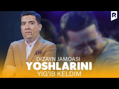 Dizayn jamoasi & Qobil Karimberdiyev - Yoshlarini yig'ib keldim