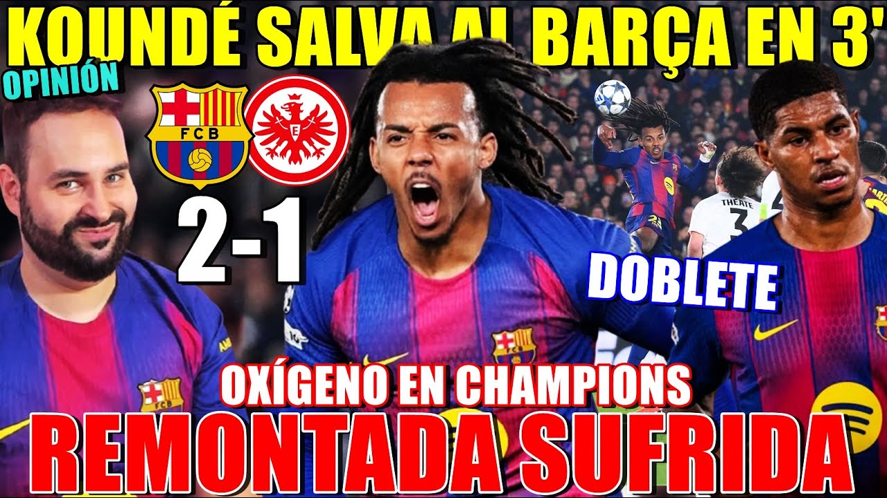 El BARÇA SUFRE pero REMONTA 2-1 al EINTRACHT ¡DOBLETE KOUNDÉ! OXÍGENO en CHAMPIONS - Mi OPINIÓN