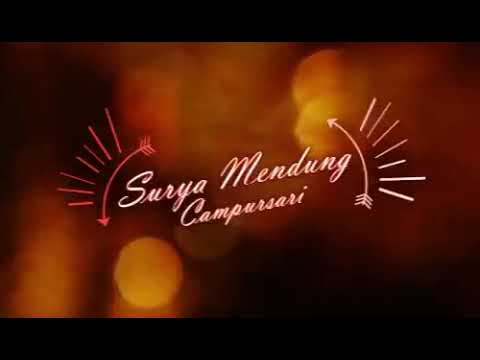 SURYA MENDUNG CAMPURSARI - Sengit