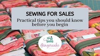 Sewing for Sales:  Helpful tips to know before you begin!