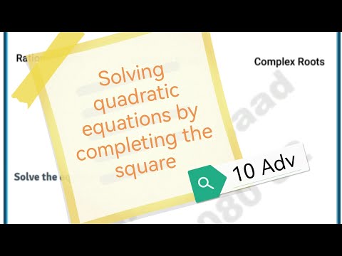 Solving Quadratic Equations by Completing the Square