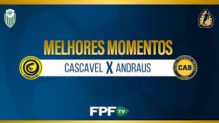 MELHORES MOMENTOS | CASCAVEL 1X1 ANDRAUS | PARANAENSE 2026 | RODADA 3