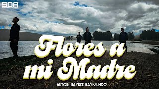 FLORES A MI MADRE - Sentimiento del Ande [Videoclip Oficial] (Tunantada) 2021