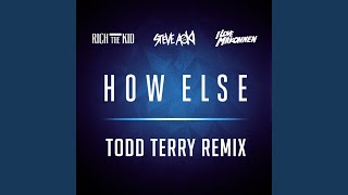 How Else (Todd Terry Remix)