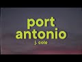 J Cole Port Antonio Lyrics