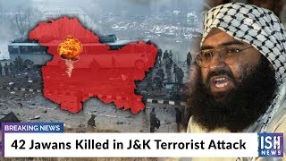 42 Jawans Killed in J&K Terrorist Attack