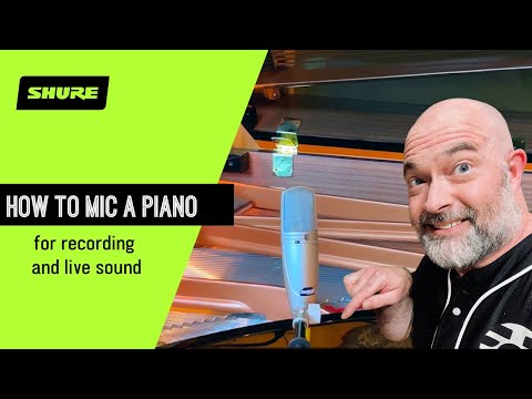 How to Mic a Grand Piano for Recording and Live Sound | Shure