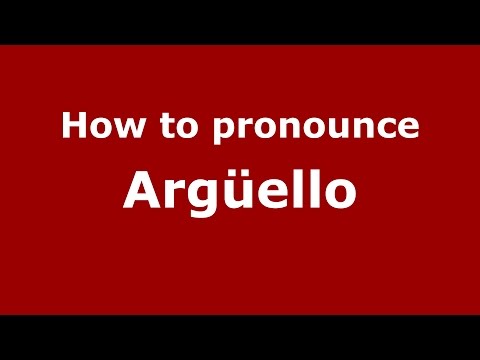 How to pronounce Argüello (Spanish/Argentina) - PronounceNames.com