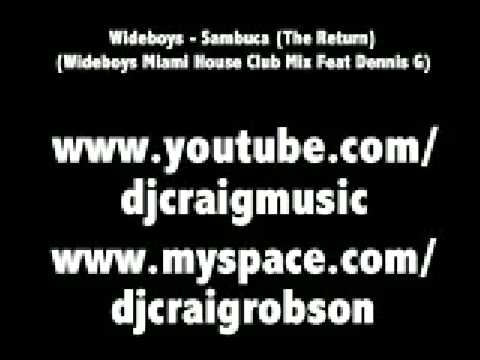 Wideboys - Sambuca (The Return) (Wideboys Miami House Club Mix Feat Dennis G)