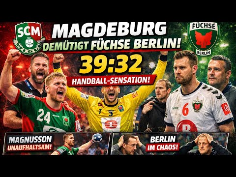 SC Magdeburg deklassiert Füchse Berlin – Handball-Sensation!