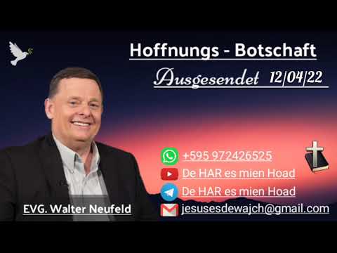 Walter Neufeld - Hoffnungs-Botschaft 12/04/22
