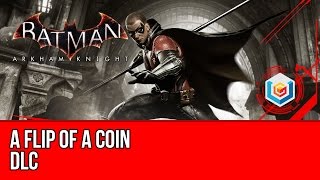 Batman Arkham Knight A Flip of a Coin DLC Walkthrough Gameplay Let’s Play