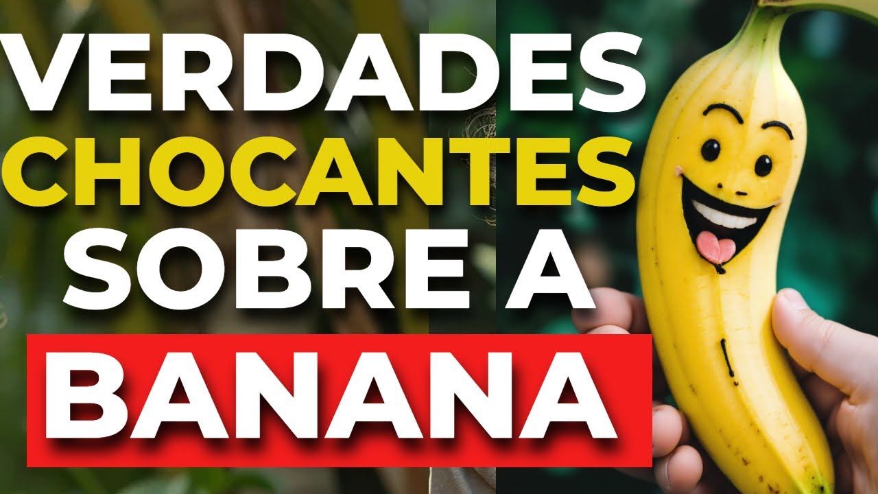 5 VERDADES CHOCANTES Sobre a BANANA