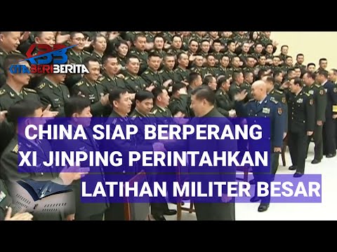 China siap berperang, Xi Jinping serukan latihan militer besar