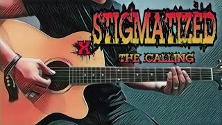 Stigmatized - The Calling (Guitar Cover With Lyrics &amp; Chords)