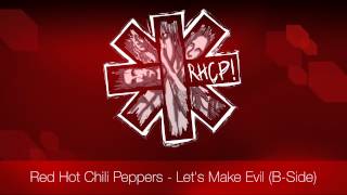 Red Hot Chili Peppers - Let&#39;s Make Evil | B-Side