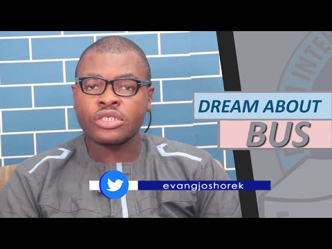 DREAM ABOUT BUS I Evangelist Joshua Orekhie Dream Dictionary I