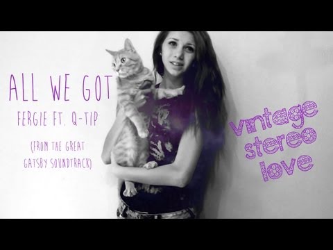 all we got - fergie ft. q-tip