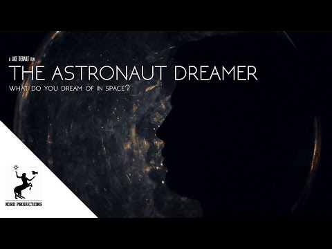 The Astronaut Dreamer - Sci-fi Short Film