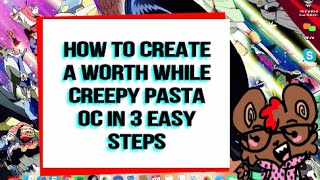 How To Create A Worth While Creepypasta OC