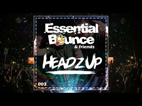 Essential Bounce & Friends 003 - HeadzUp